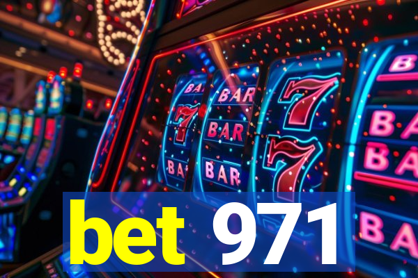 bet 971